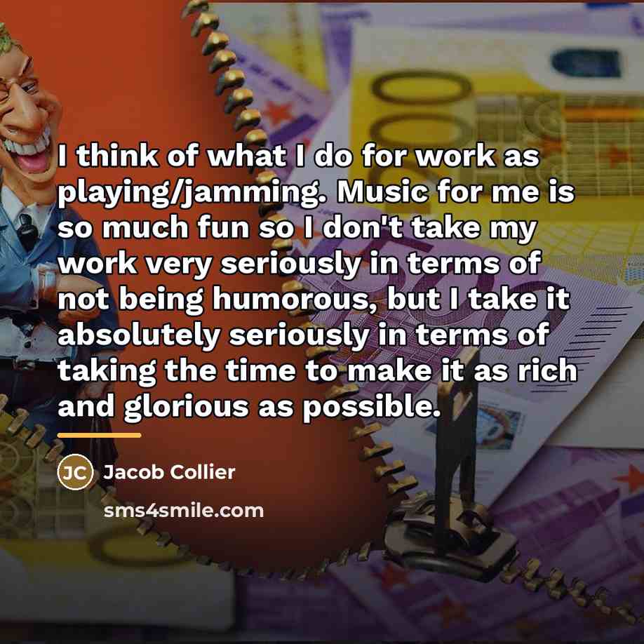 “I think of what I do for work as playing/jamming.…” quote by Jacob Collier