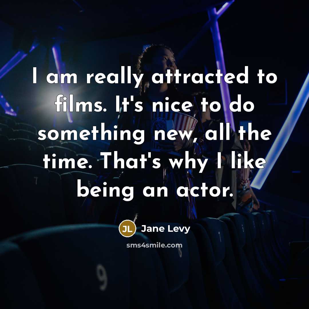 “I am really attracted to films. It's nice to do…” quote by Jane Levy