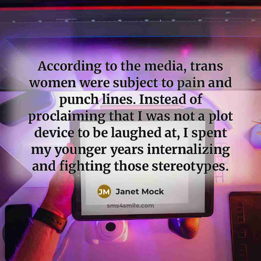 “According to the media, trans women were subject to pain…” quote by Janet Mock