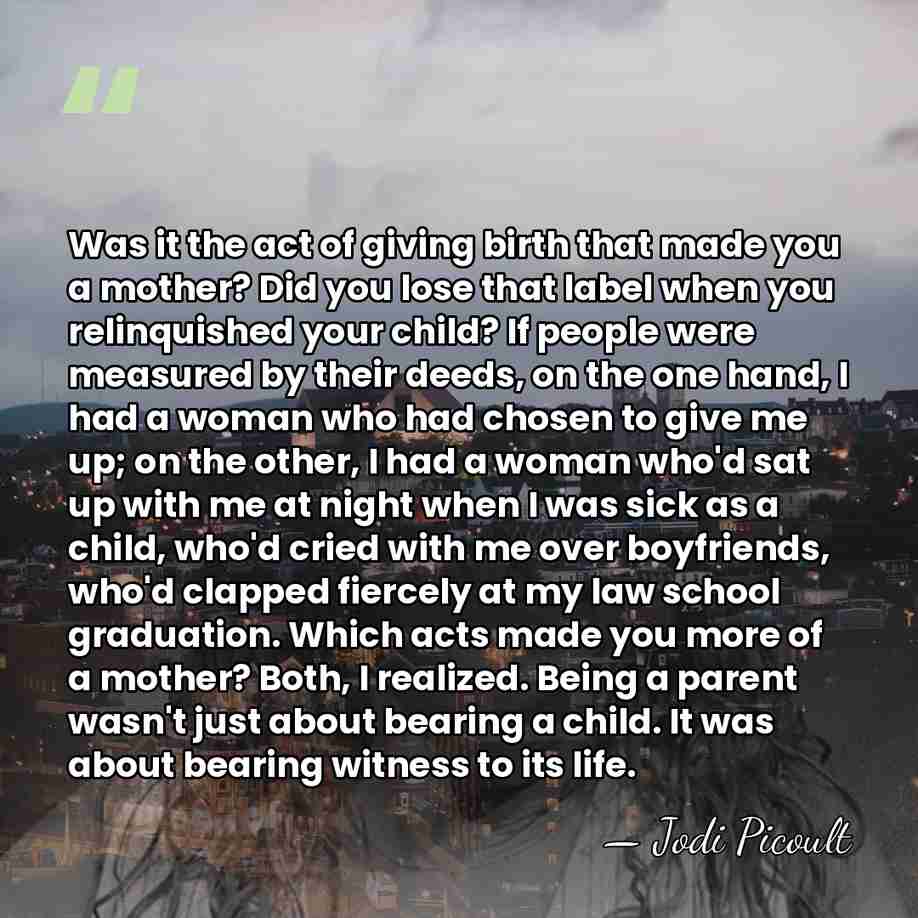 Was it the act of giving birth that made you a mother?&hellip; - Jodi Picoult