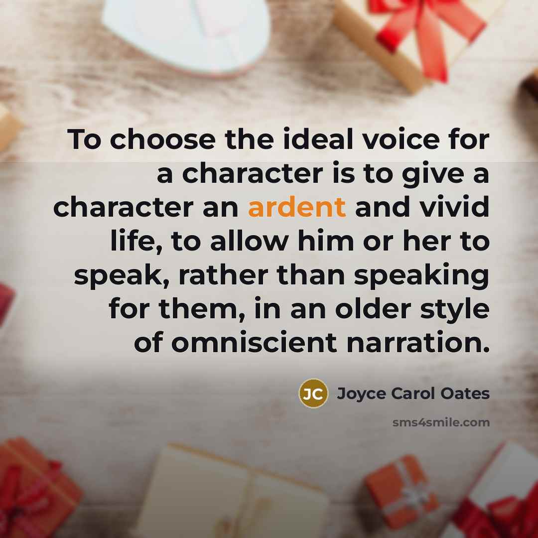 “To choose the ideal voice for a character is to…” quote by Joyce Carol Oates