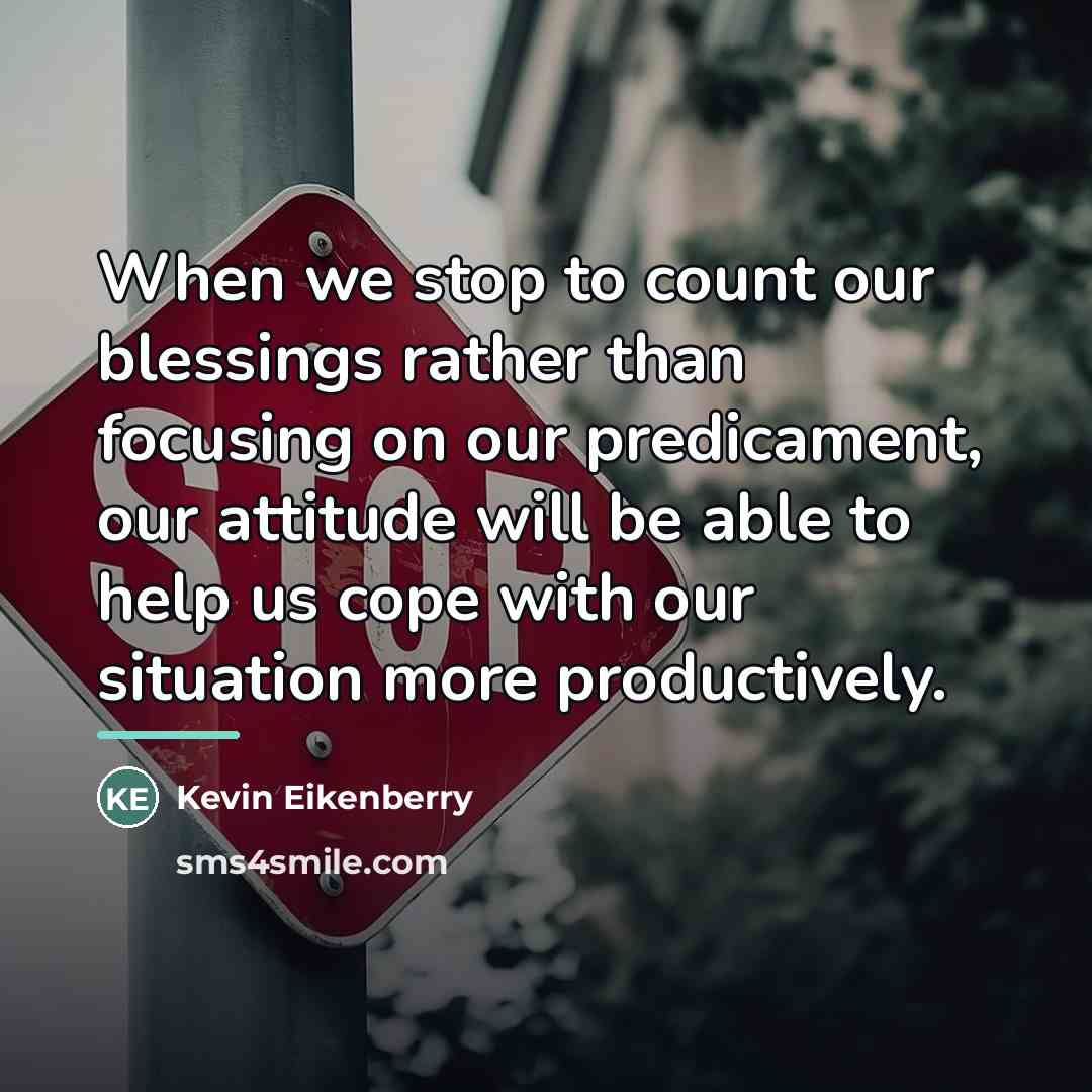 “When we stop to count our blessings rather than focusing…” quote by Kevin Eikenberry