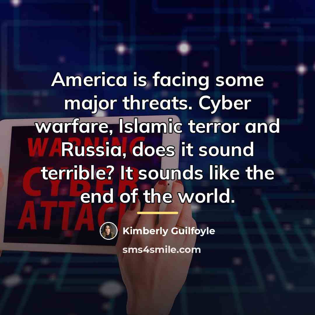 “America is facing some major threats. Cyber warfare, Islamic terror…” quote by Kimberly Guilfoyle