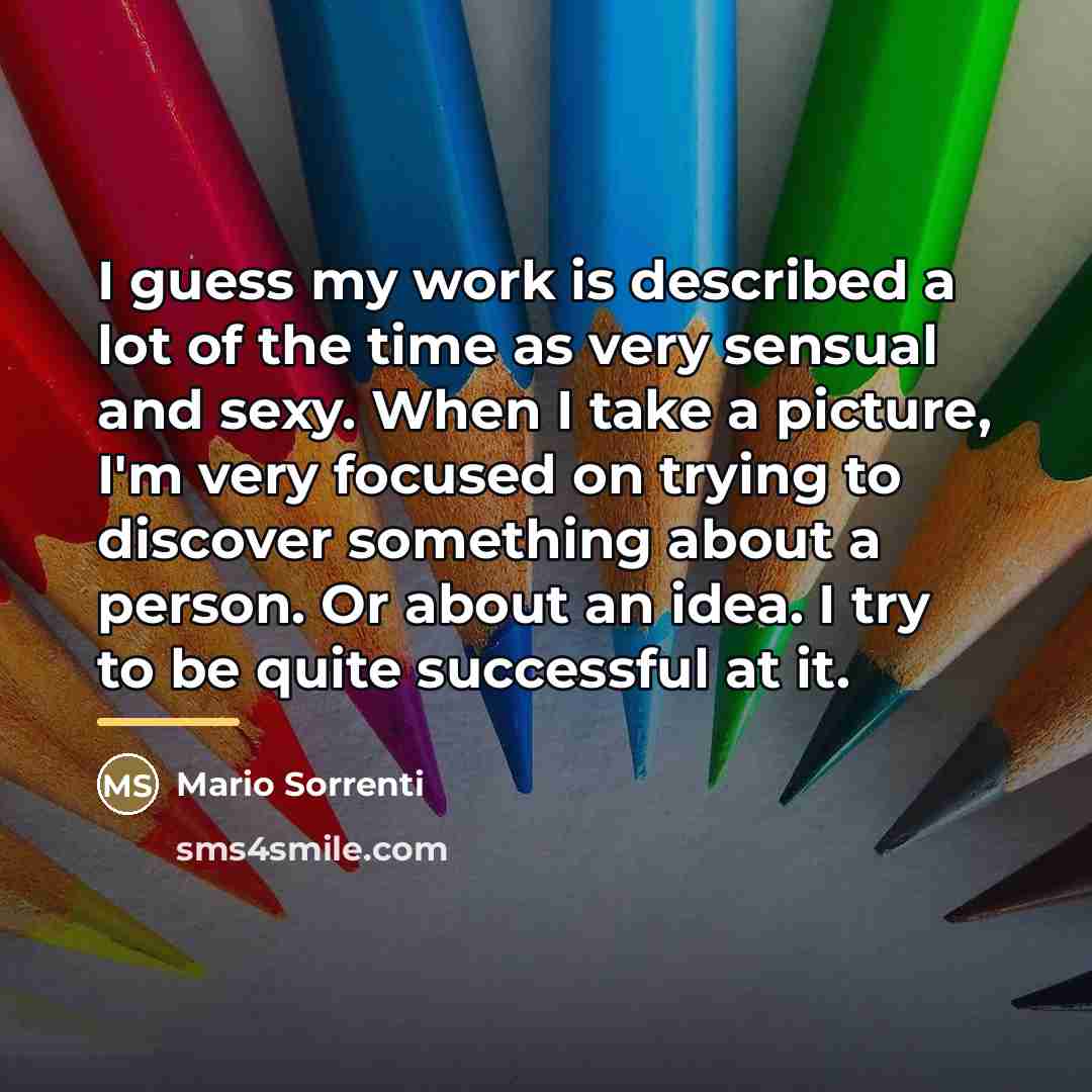 “I guess my work is described a lot of the…” quote by Mario Sorrenti