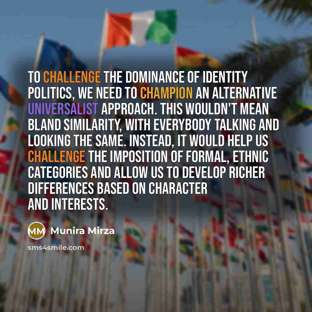“To challenge the dominance of identity politics, we need to…” quote by Munira Mirza