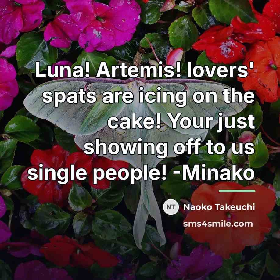 “Luna! Artemis! lovers' spats are icing on the cake! Your…” quote by Naoko Takeuchi
