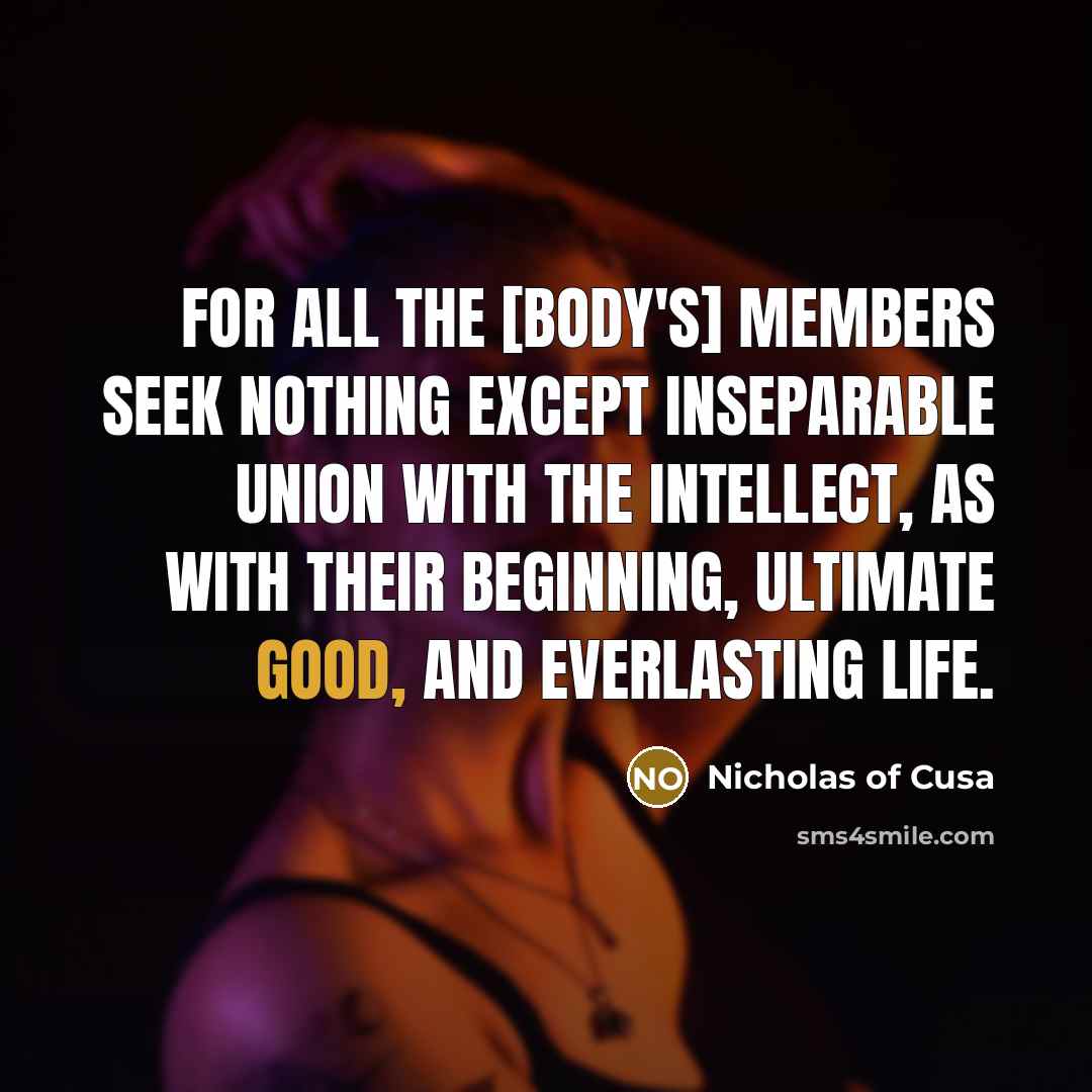 “For all the [body's] members seek nothing except inseparable union…” quote by Nicholas of Cusa