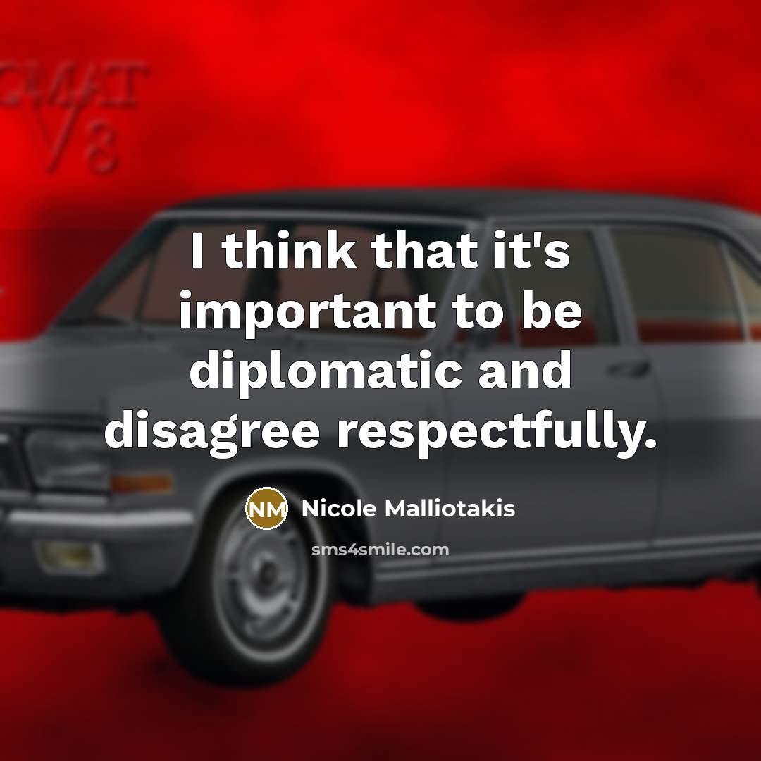 “I think that it's important to be diplomatic and disagree…” quote by Nicole Malliotakis