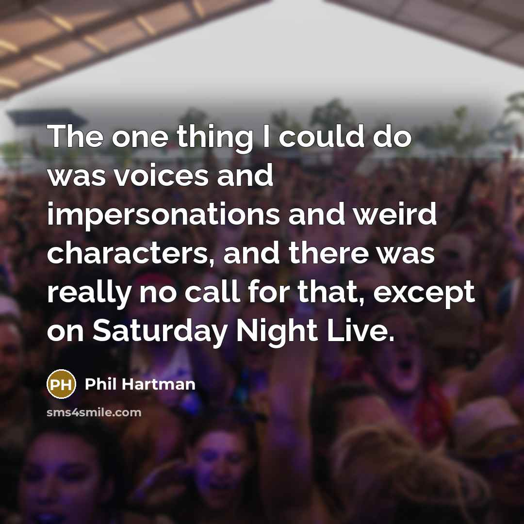 “The one thing I could do was voices and impersonations…” quote by Phil Hartman