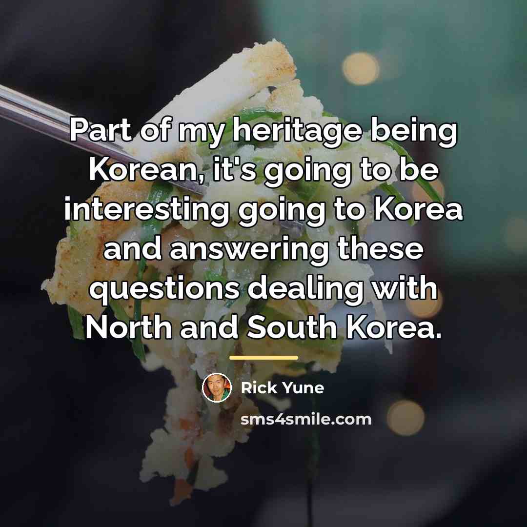 “Part of my heritage being Korean, it's going to be…” quote by Rick Yune
