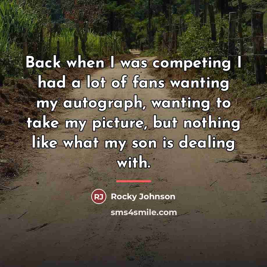 “Back when I was competing I had a lot of…” quote by Rocky Johnson