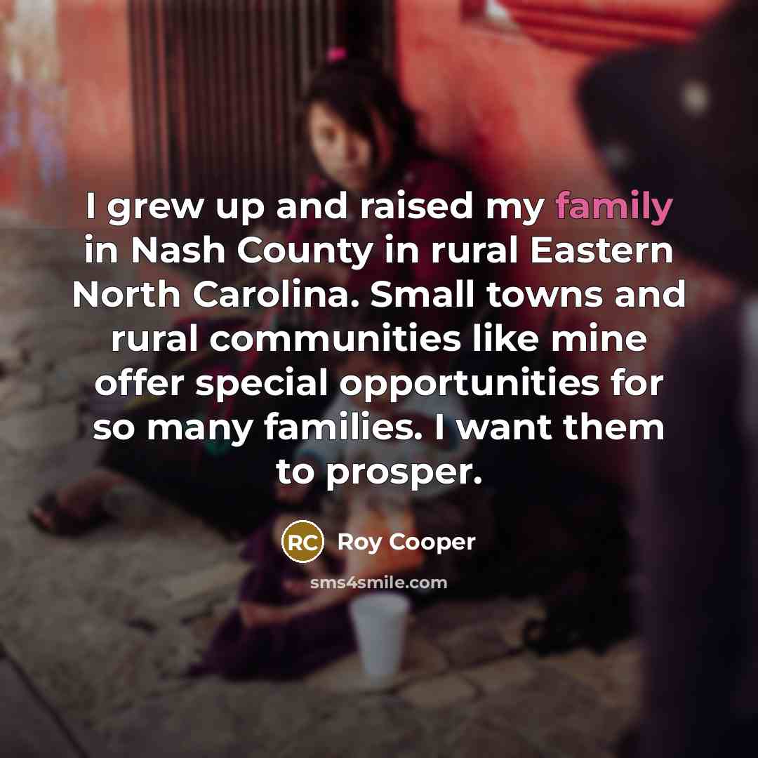 “I grew up and raised my family in Nash County…” quote by Roy Cooper