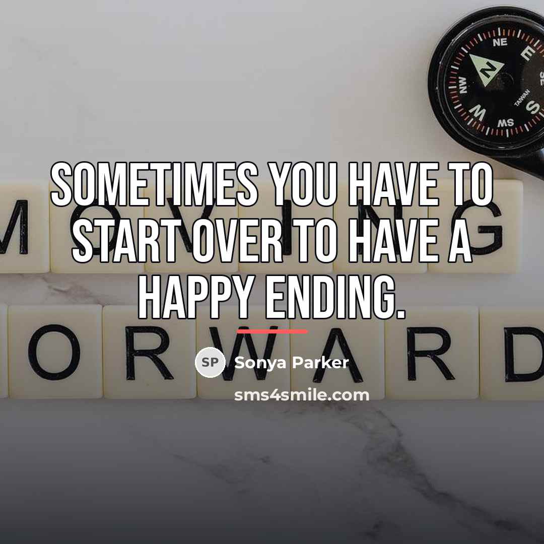 “Sometimes you have to start over to have a happy…” quote by Sonya Parker