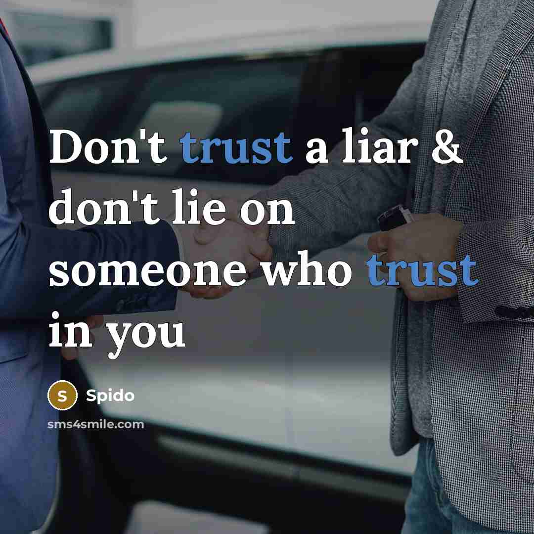 “Don't trust a liar & don't lie on someone who…” quote by Spido