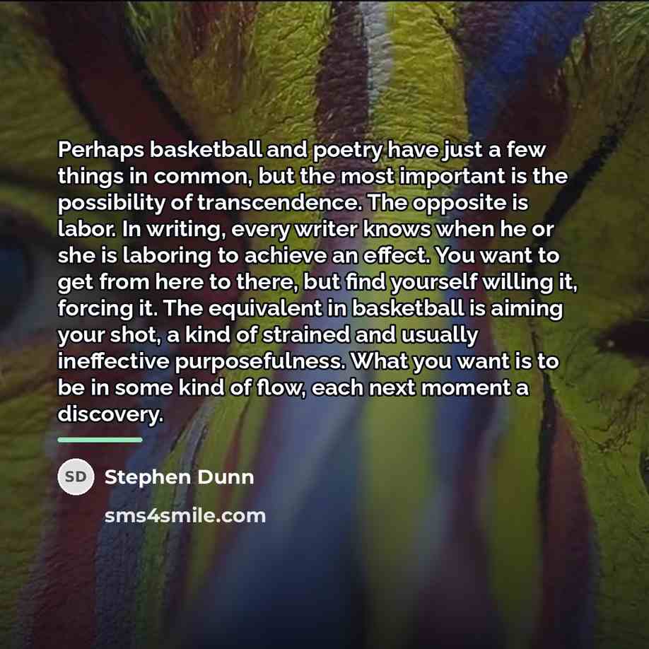 “Perhaps basketball and poetry have just a few things in…” quote by Stephen Dunn