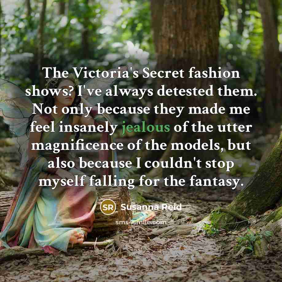 “The Victoria's Secret fashion shows? I've always detested them. Not…” quote by Susanna Reid