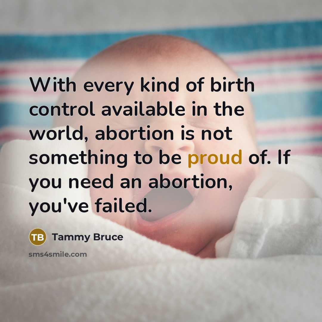 “With every kind of birth control available in the world,…” quote by Tammy Bruce