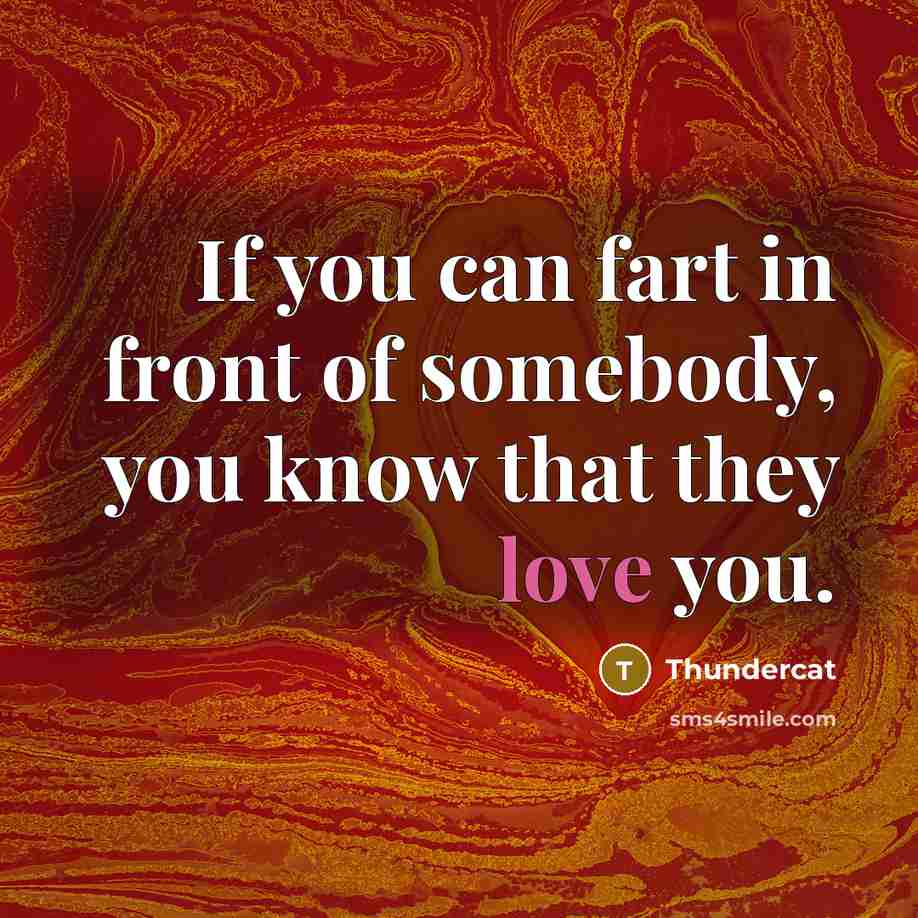 “If you can fart in front of somebody, you know…” quote by Thundercat