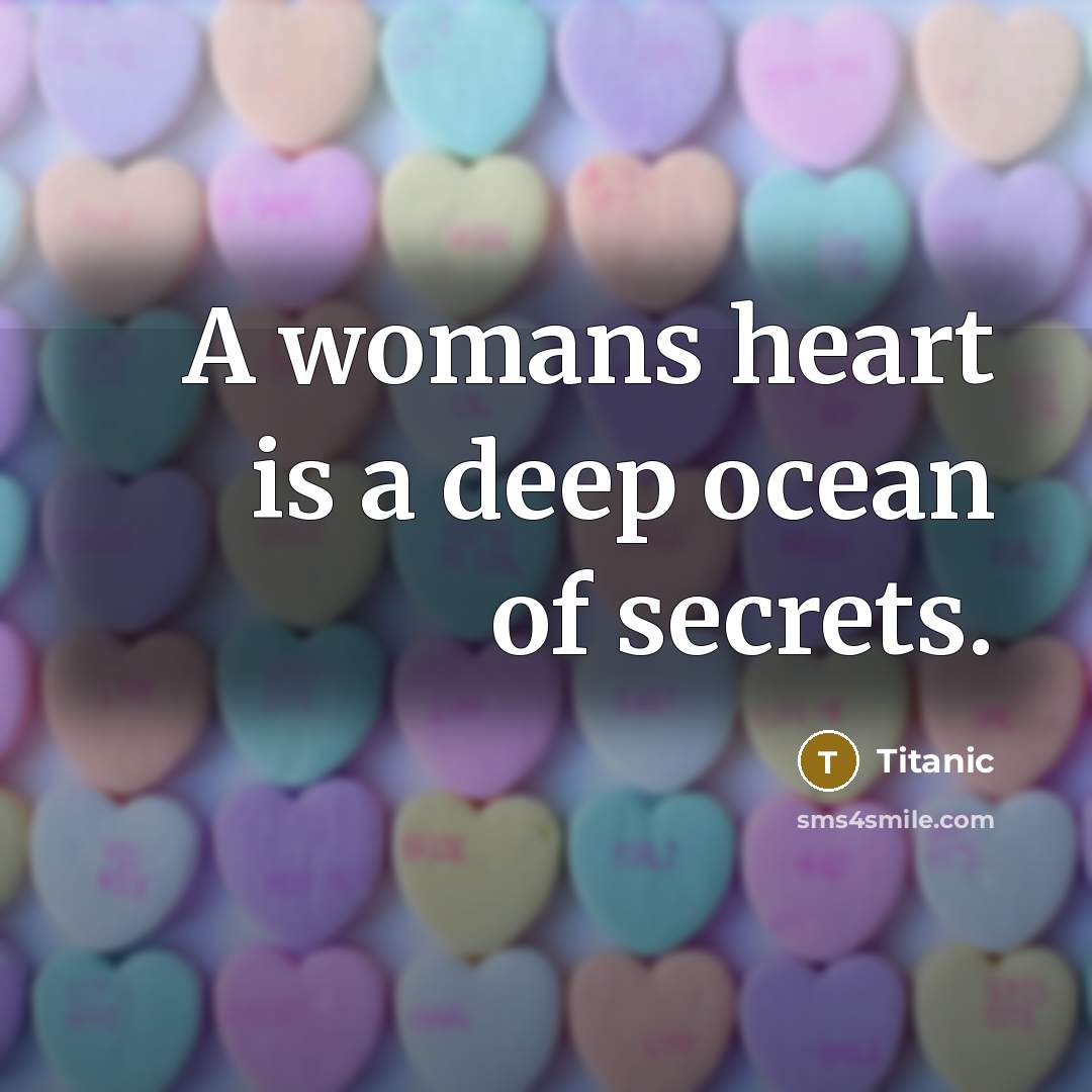 “A womans heart is a deep ocean of secrets.…” quote by Titanic