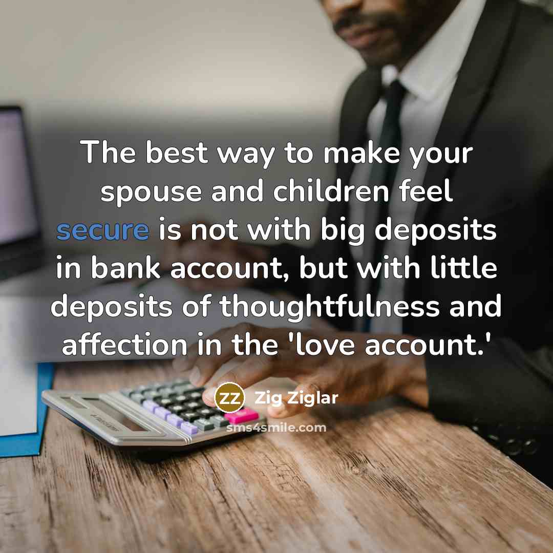 “The best way to make your spouse and children feel…” quote by Zig Ziglar