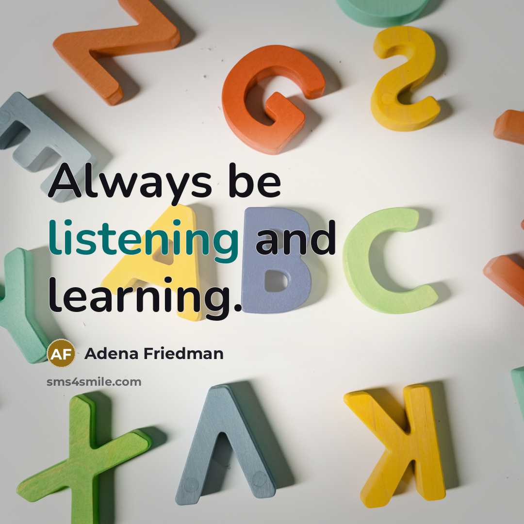 “Always be listening and learning.…” quote by Adena Friedman