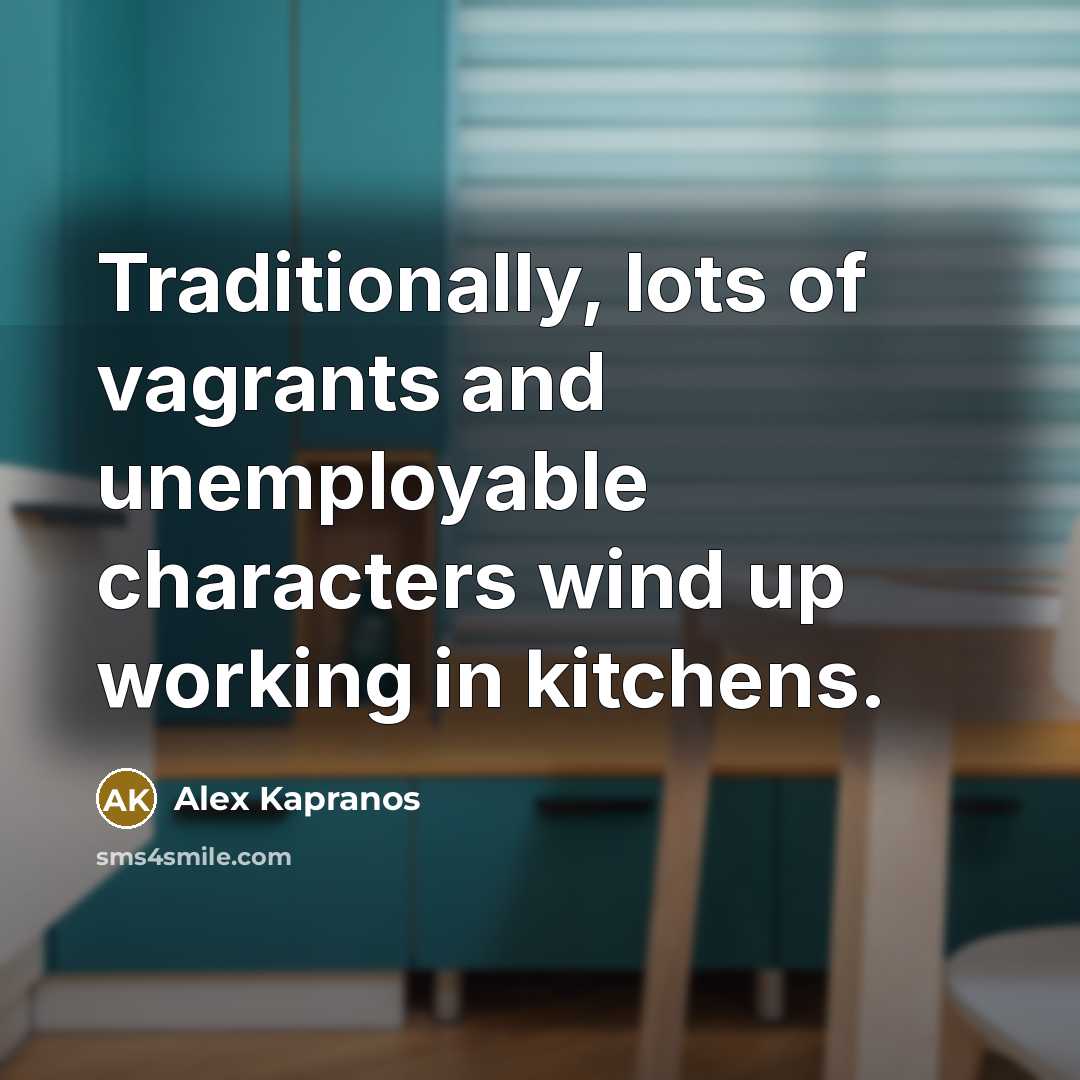 “Traditionally, lots of vagrants and unemployable characters wind up working…” quote by Alex Kapranos