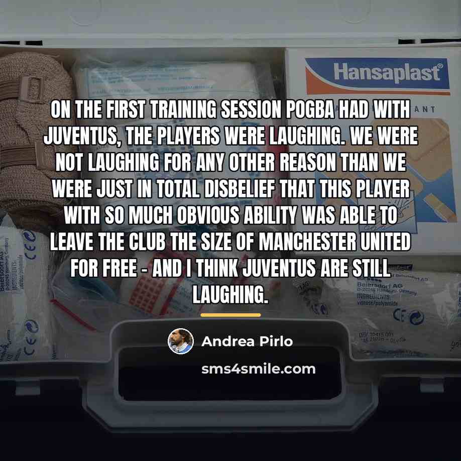 “On the first training session Pogba had with Juventus, the…” quote by Andrea Pirlo