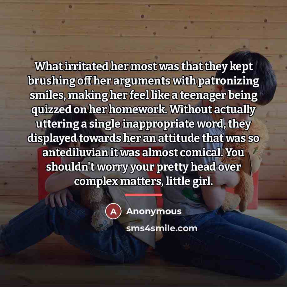 “What irritated her most was that they kept brushing off…” quote by Anonymous