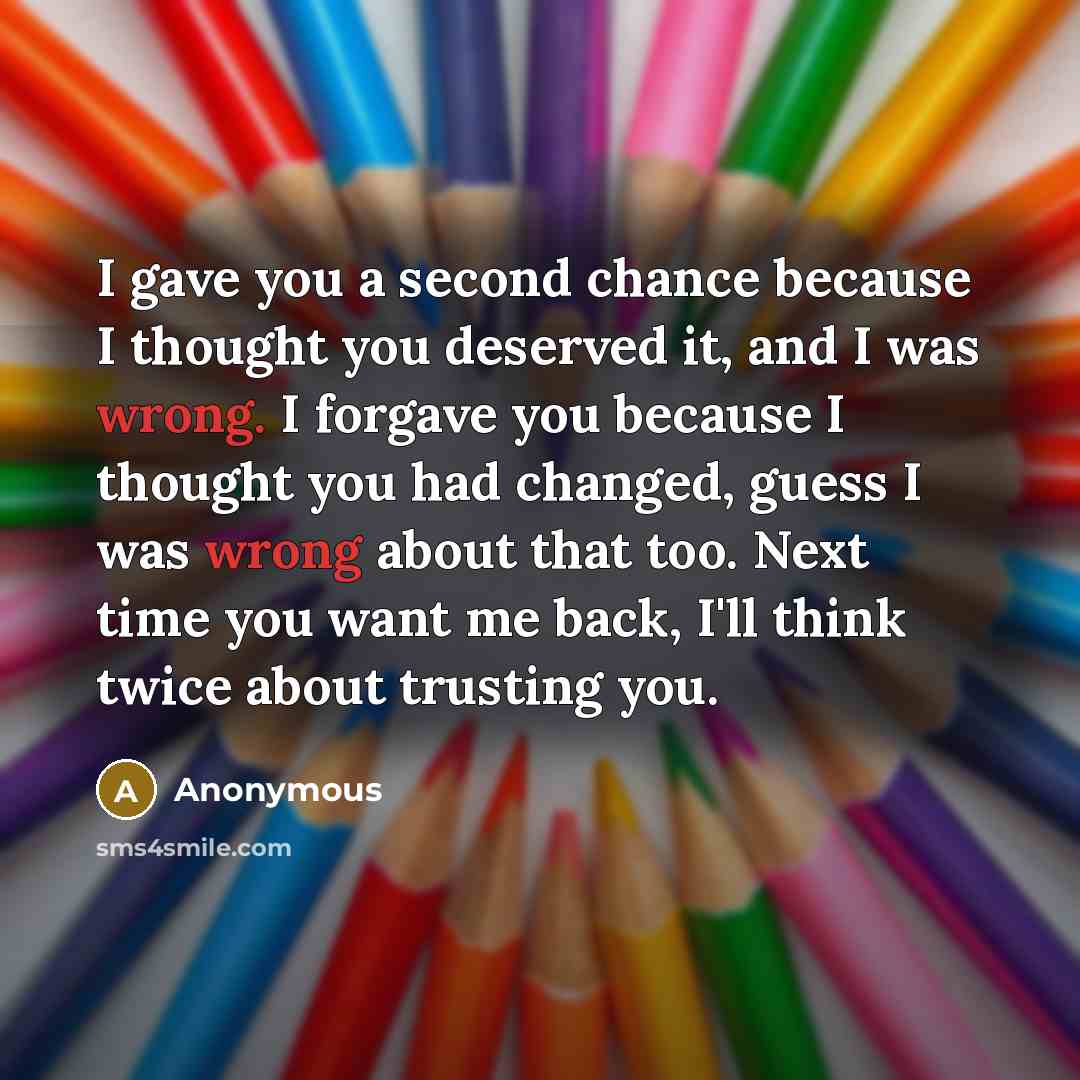 “I gave you a second chance because I thought you…” quote by Anonymous