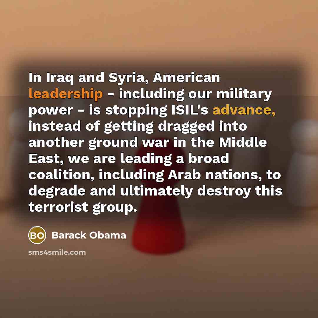 “In Iraq and Syria, American leadership - including our military…” quote by Barack Obama