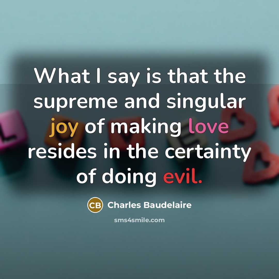 “What I say is that the supreme and singular joy…” quote by Charles Baudelaire
