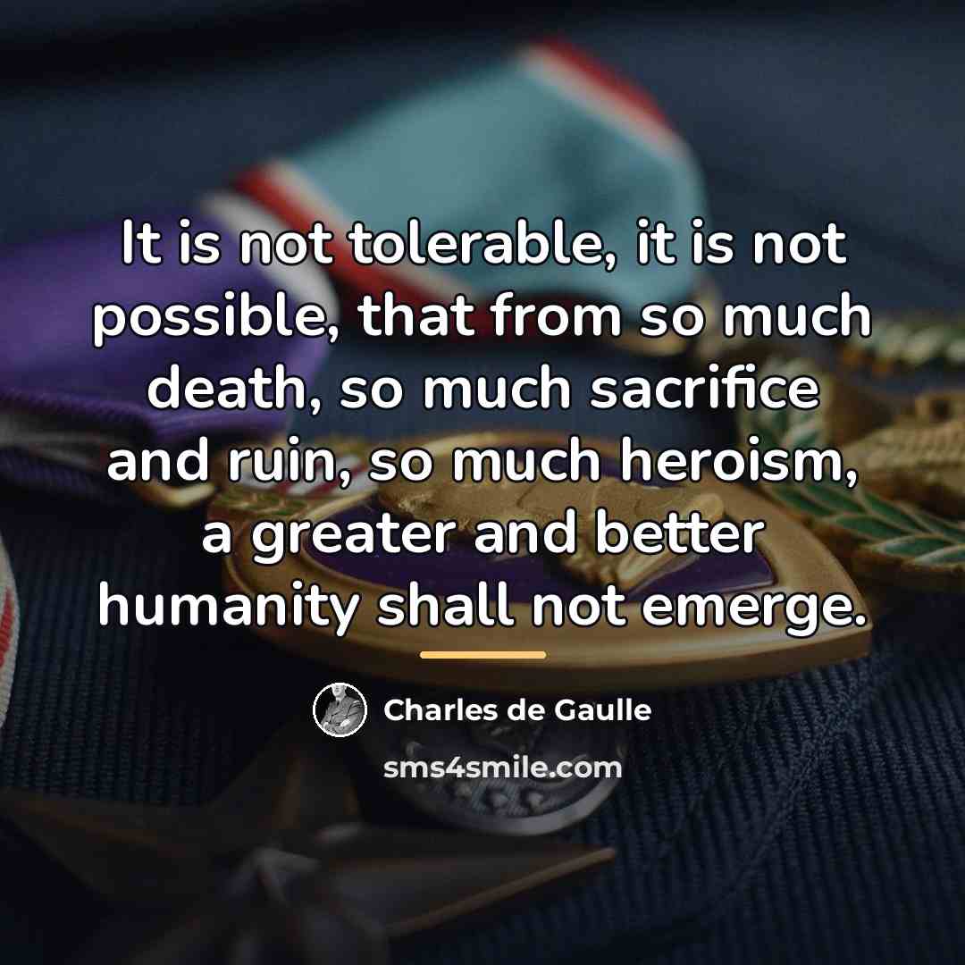 “It is not tolerable, it is not possible, that from…” quote by Charles de Gaulle