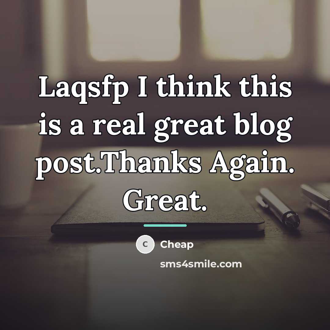 “Laqsfp I think this is a real great blog post.Thanks…” quote by Cheap