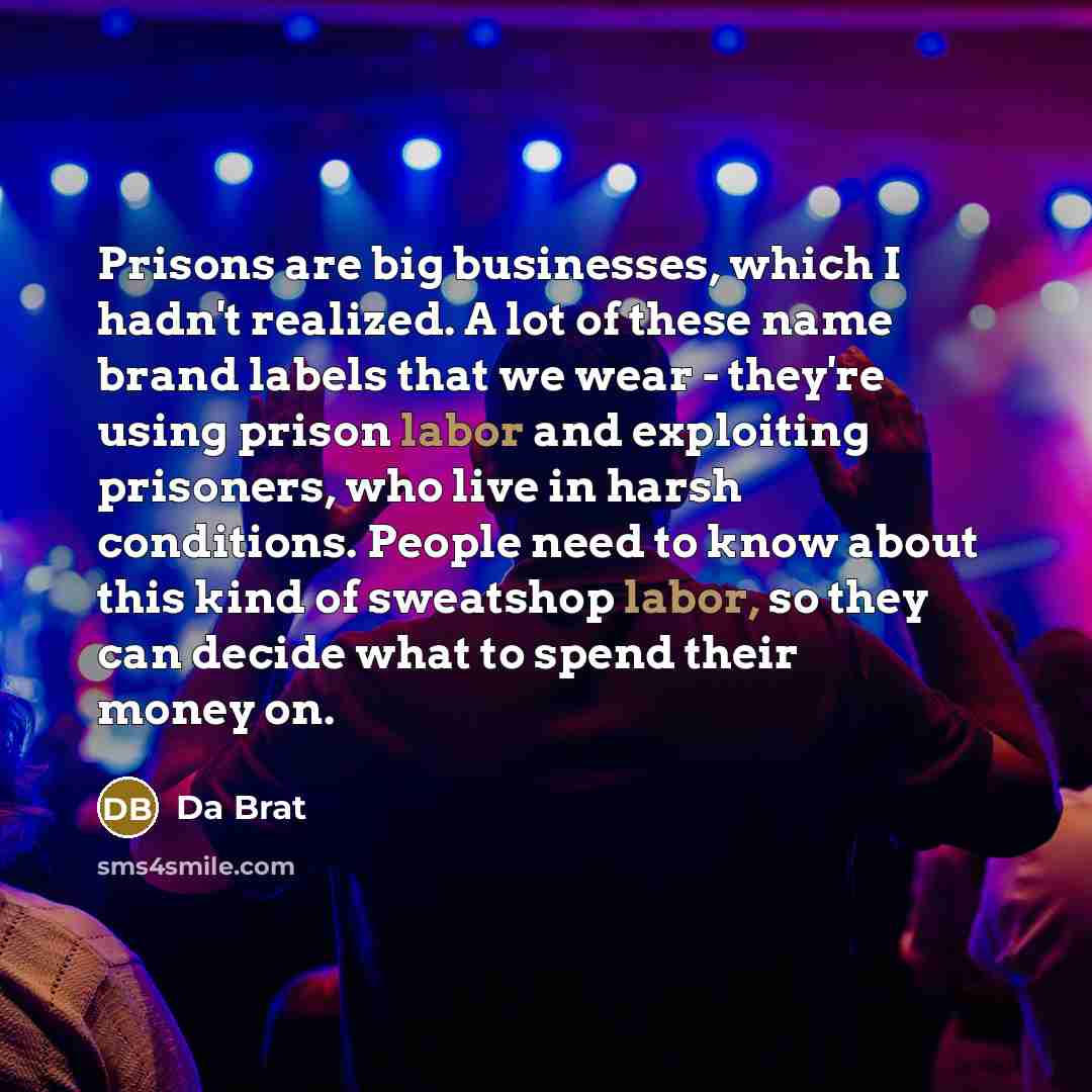 “Prisons are big businesses, which I hadn't realized. A lot…” quote by Da Brat