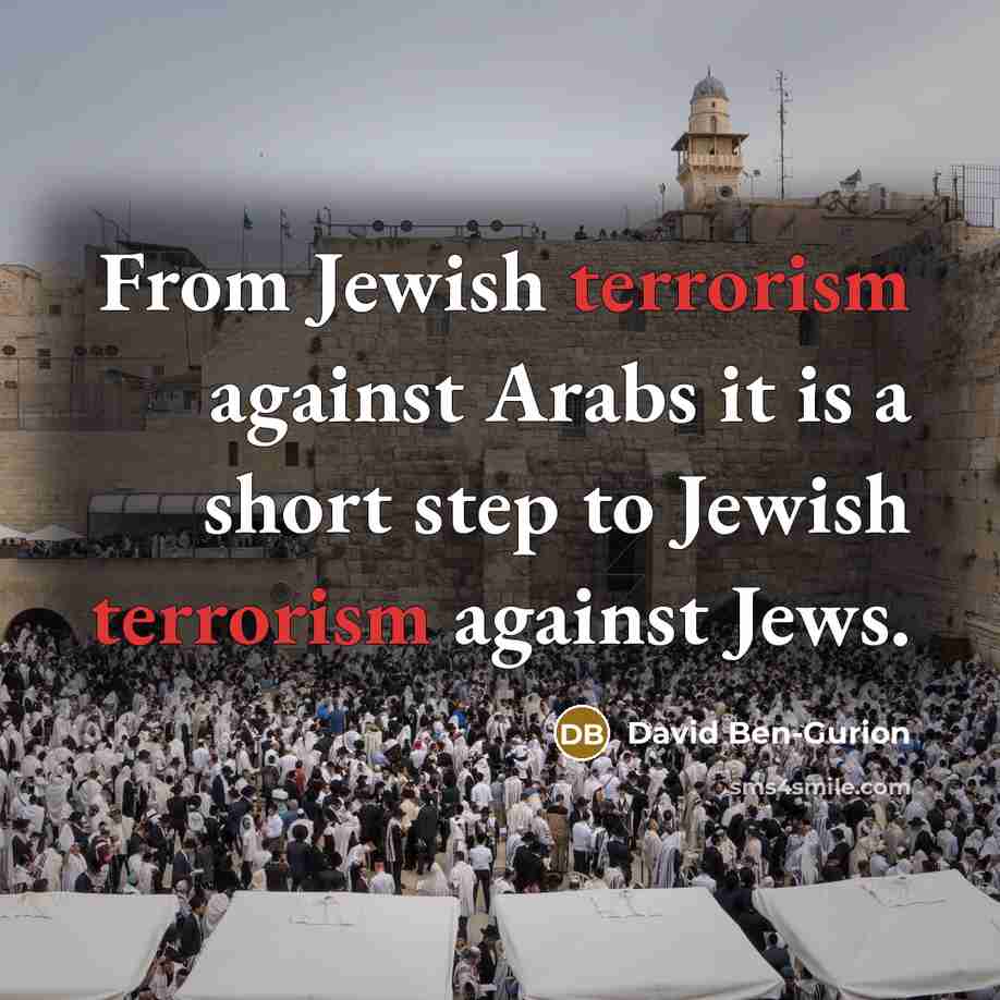“From Jewish terrorism against Arabs it is a short step…” quote by David Ben-Gurion