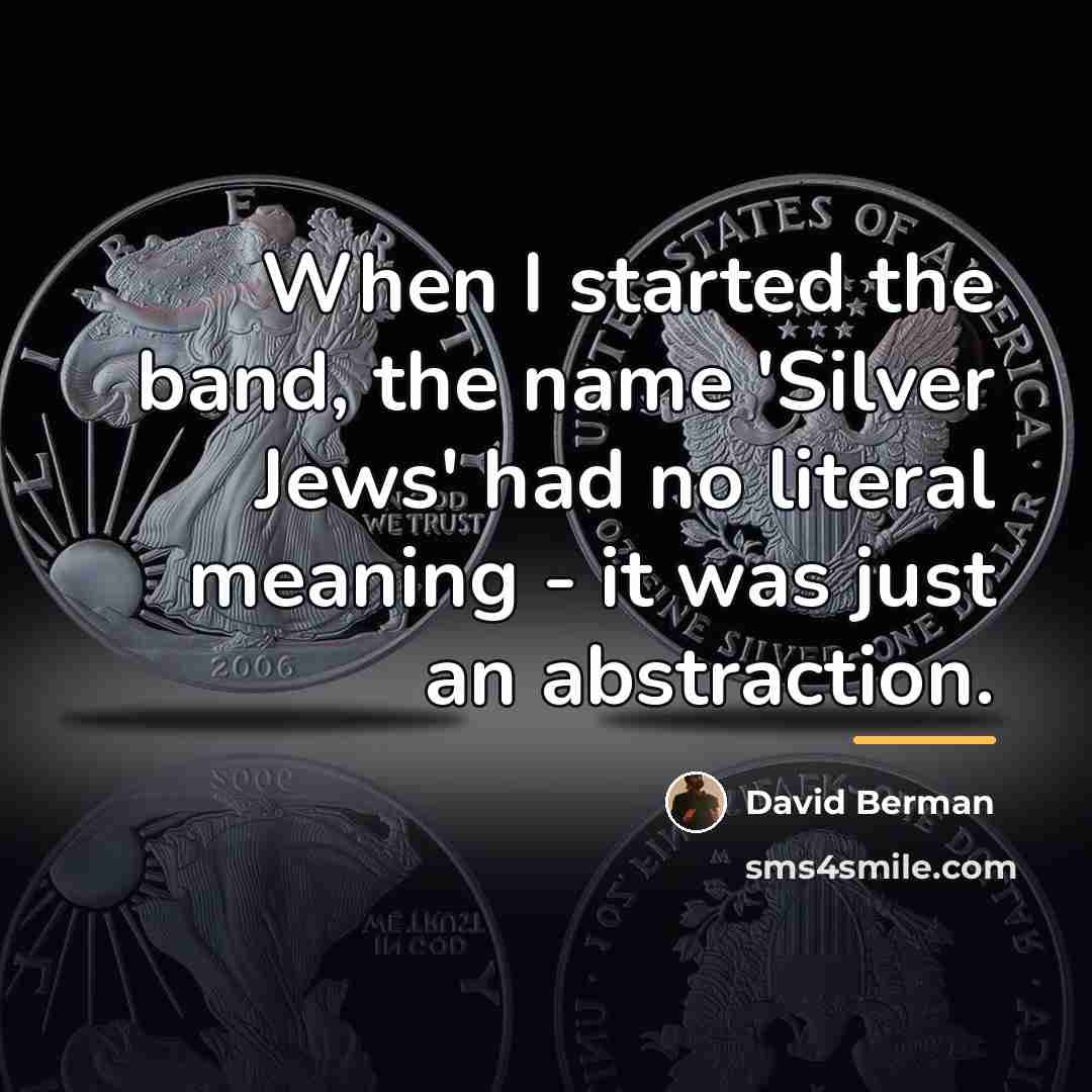 “When I started the band, the name 'Silver Jews' had…” quote by David Berman