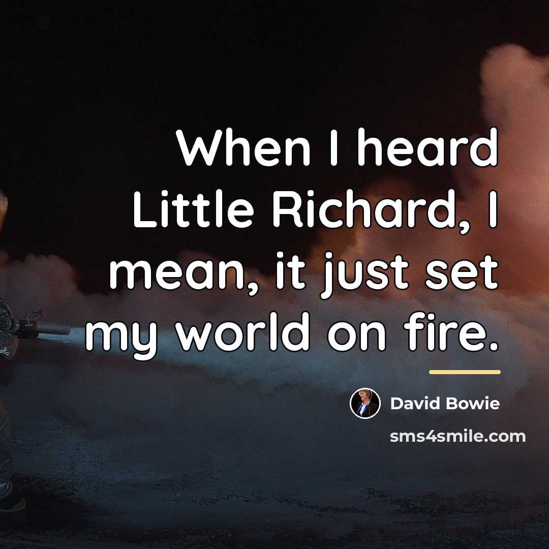 “When I heard Little Richard, I mean, it just set…” quote by David Bowie