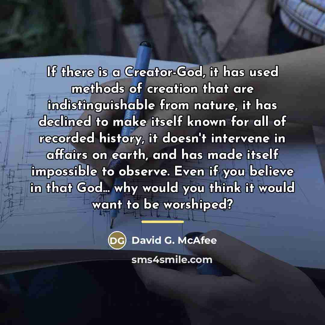 “If there is a Creator-God, it has used methods of…” quote by David G. McAfee