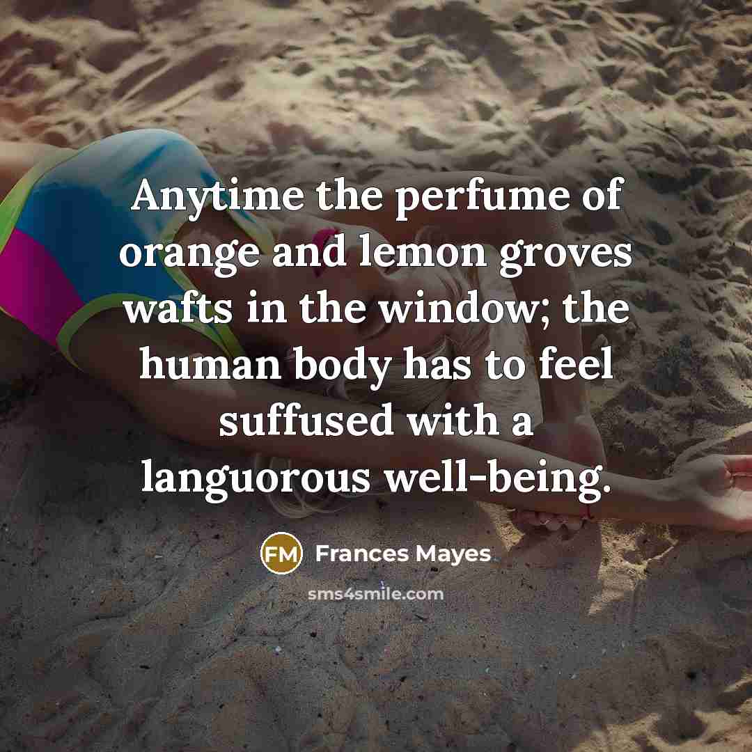 “Anytime the perfume of orange and lemon groves wafts in…” quote by Frances Mayes