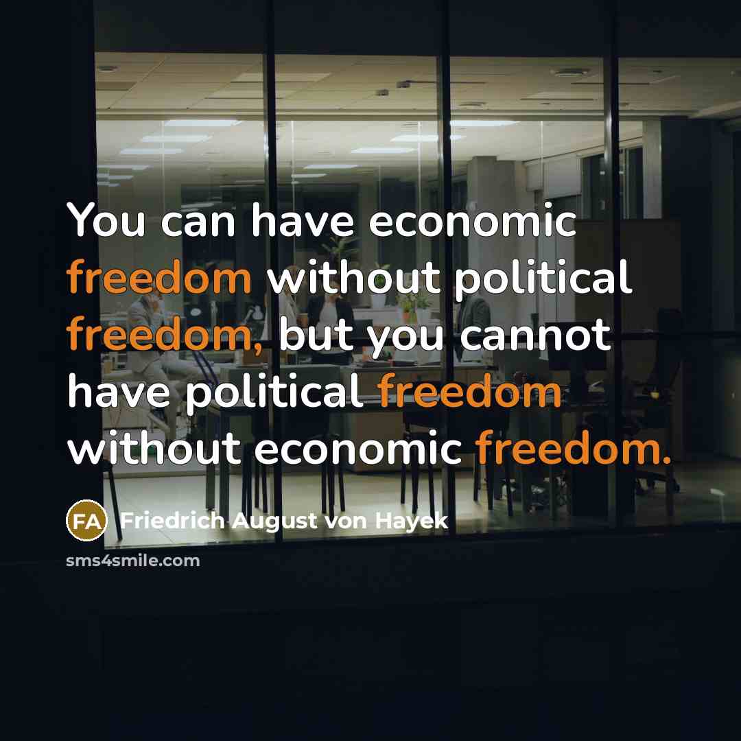 “You can have economic freedom without political freedom, but you…” quote by Friedrich August von Hayek