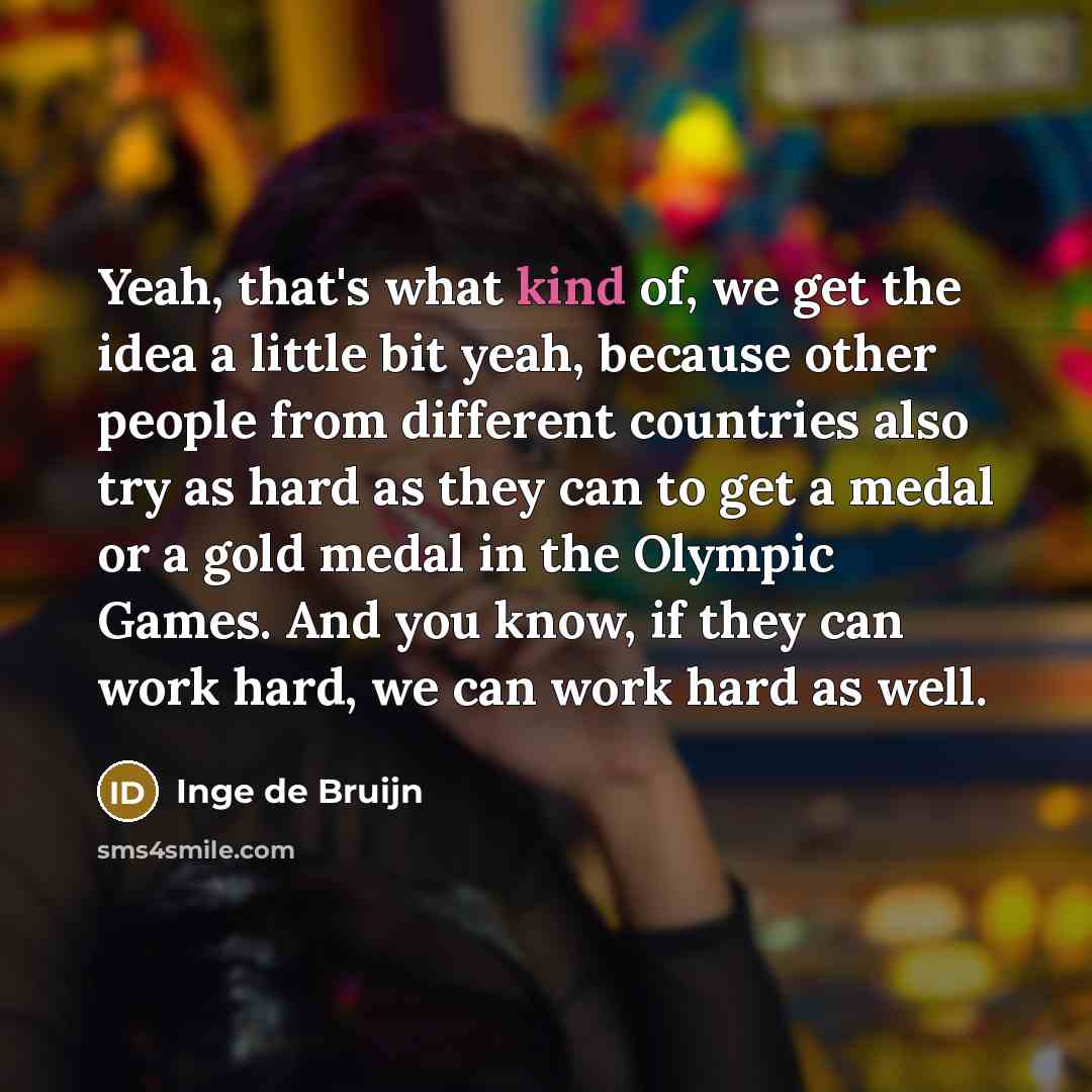 “Yeah, that's what kind of, we get the idea a…” quote by Inge de Bruijn