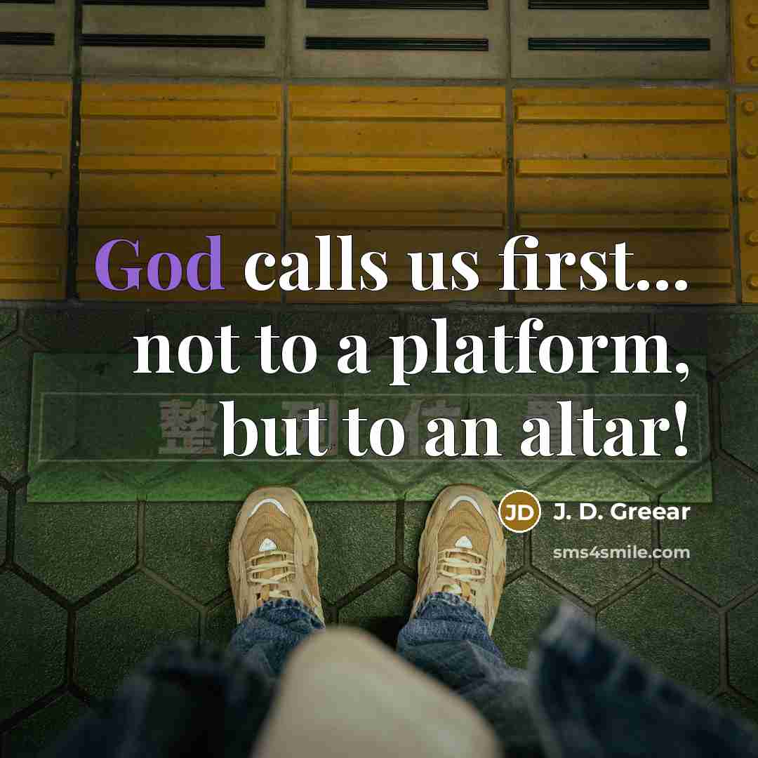 “God calls us first... not to a platform, but to…” quote by J. D. Greear