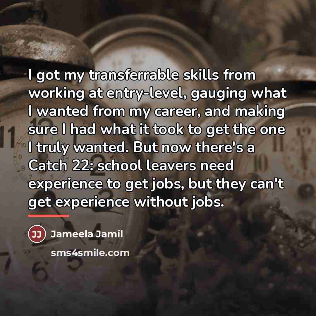 “I got my transferrable skills from working at entry-level, gauging…” quote by Jameela Jamil