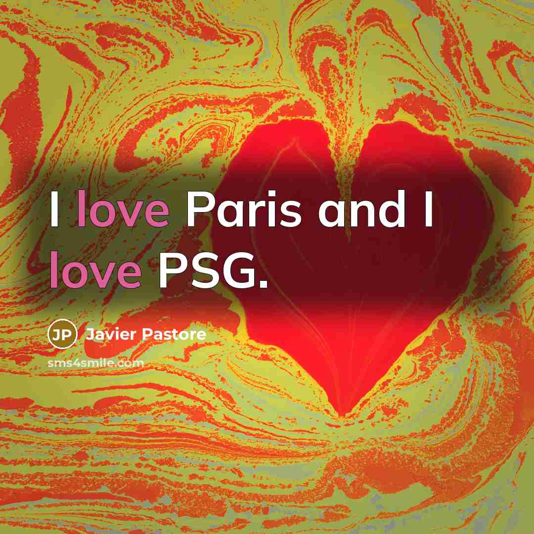 “I love Paris and I love PSG.” quote by Javier Pastore