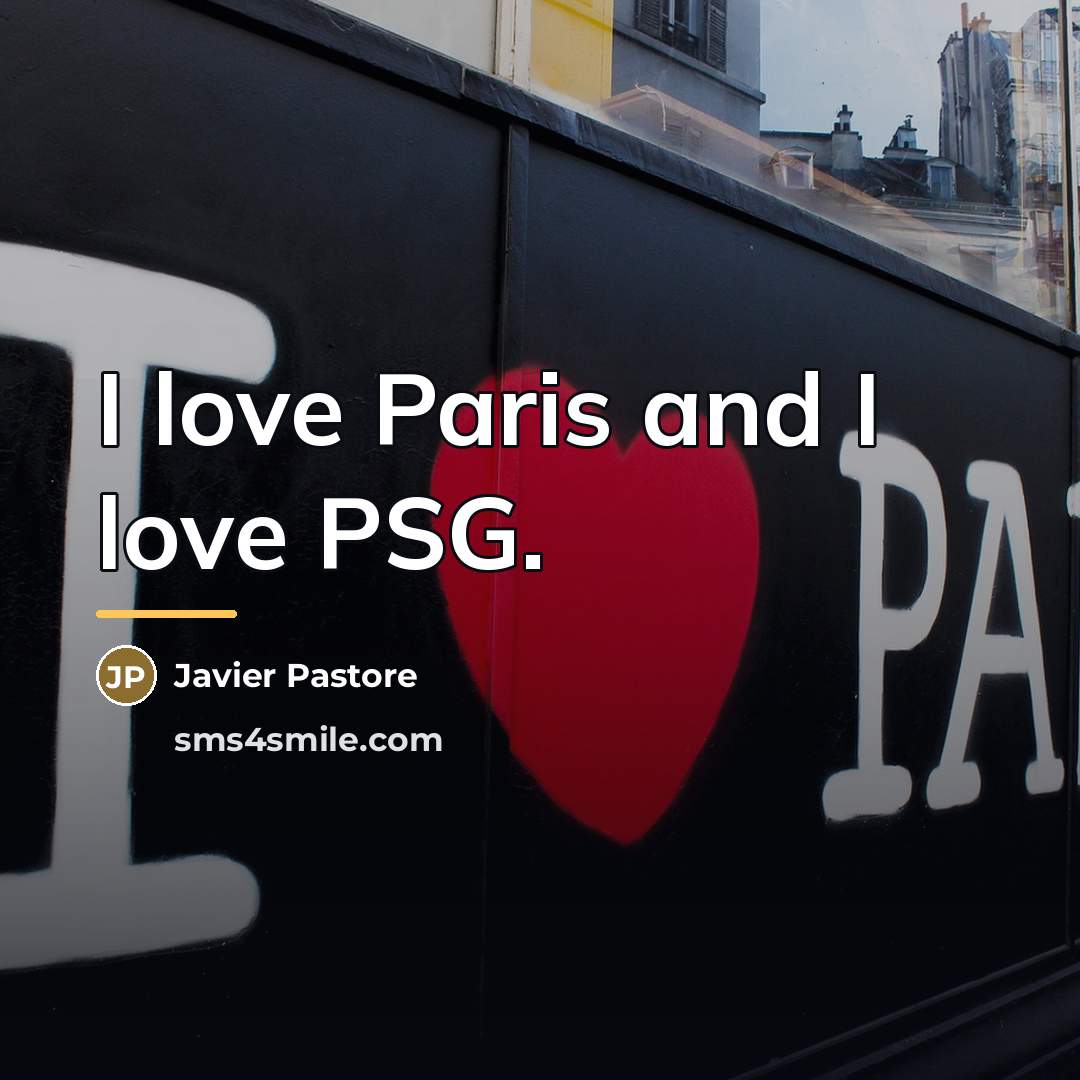 “I love Paris and I love PSG.…” quote by Javier Pastore