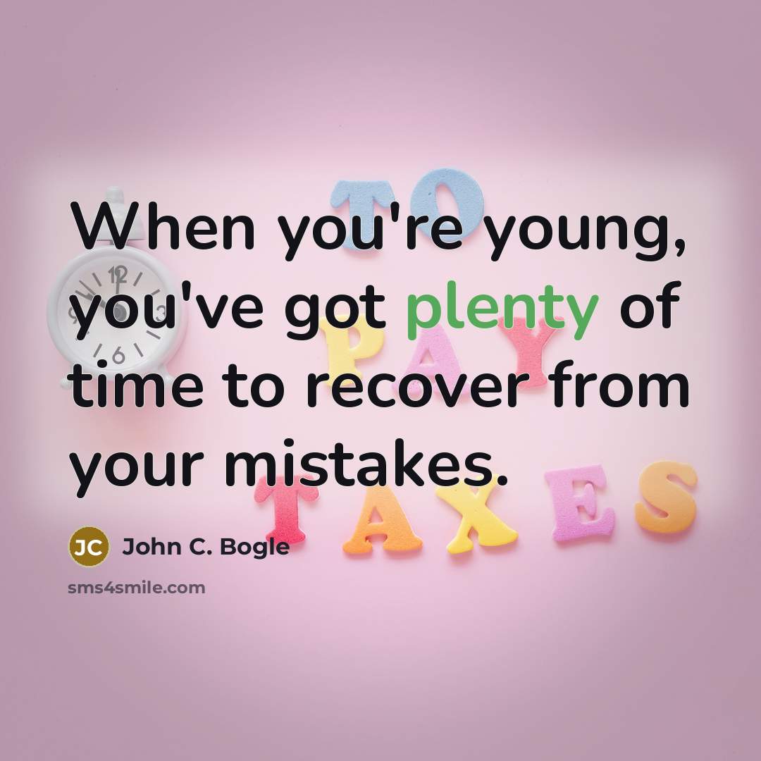 “When you're young, you've got plenty of time to recover…” quote by John C. Bogle