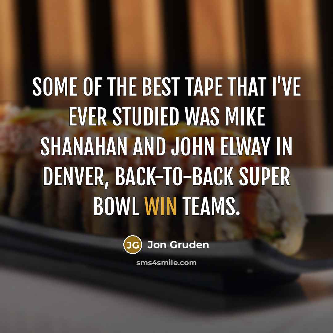 “Some of the best tape that I've ever studied was…” quote by Jon Gruden