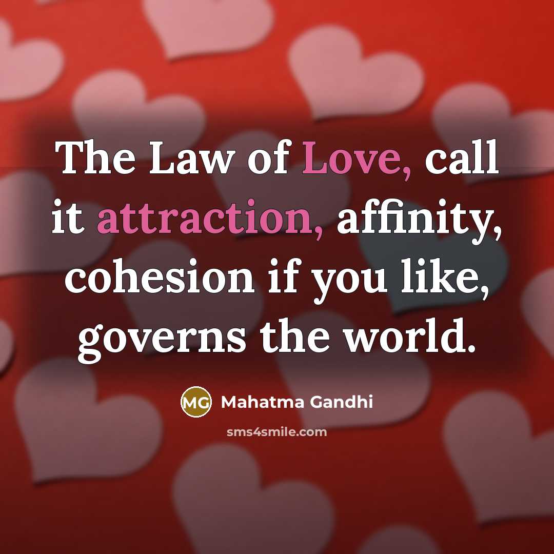 “The Law of Love, call it attraction, affinity, cohesion if…” quote by Mahatma Gandhi