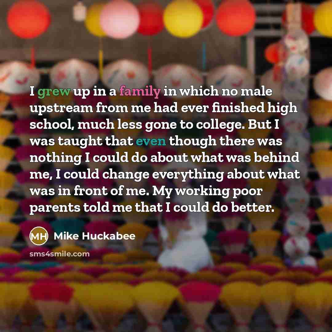 “I grew up in a family in which no male…” quote by Mike Huckabee