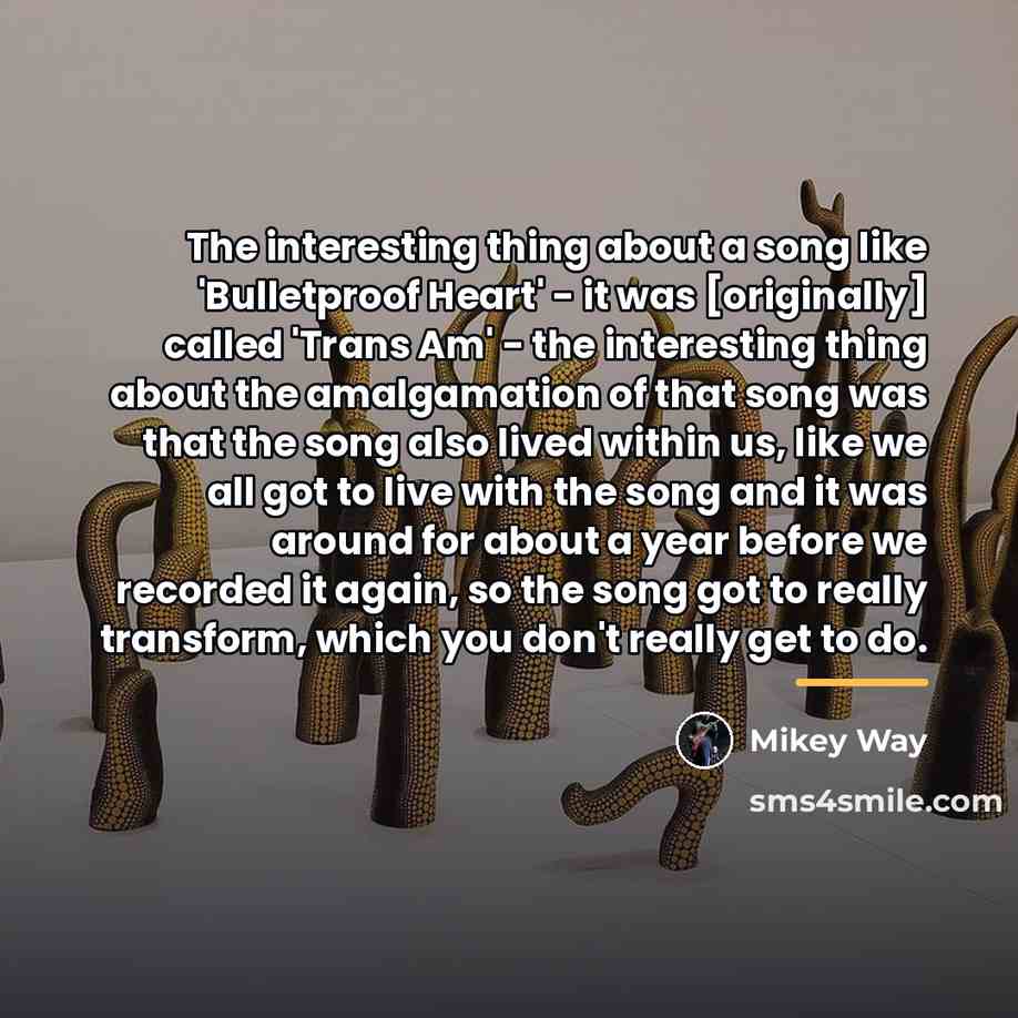 “The interesting thing about a song like 'Bulletproof Heart' -…” quote by Mikey Way